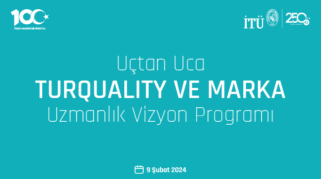 İTÜ’de Turquality ve Marka Uzmanlık Vizyon Programı Görseli