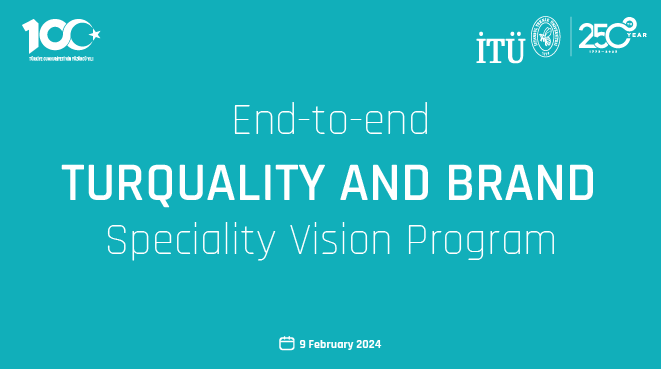 Turquality and Brand Speciality Vision Program at ITU Görseli