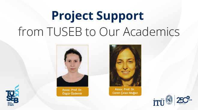 Project Support from TUSEB to Our Academics Görseli