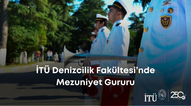 İTÜ Denizcilik Fakültesi’nde Mezuniyet Gururu Görseli