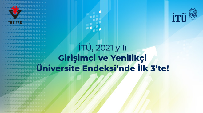 İTÜ, 2021 yılı Girişimci ve Yenilikçi Üniversite Endeksi’nde İlk 3’te Görseli