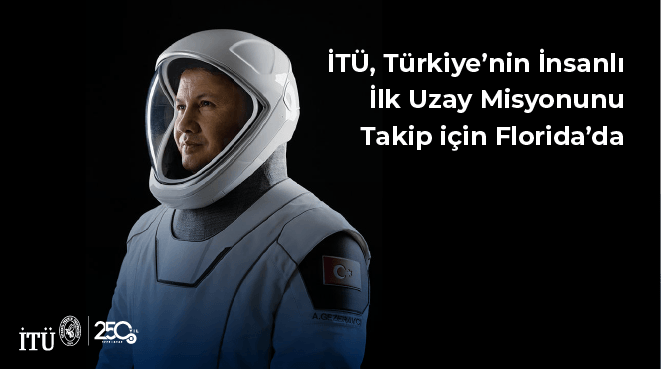 İTÜ Türkiye’nin İnsanlı İlk Uzay Misyonunu Takip için Florida’da Görseli