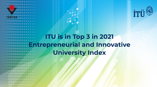 ITU is in Top 3 in 2021 Entrepreneurial and Innovative University Index Görseli