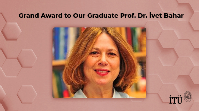 Grand Award to Our Graduate Prof. Dr. İvet Bahar Görseli