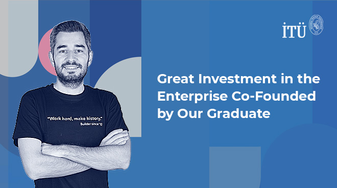Great Investment in the Enterprise Co-Founded by Our Graduate Görseli