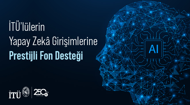 İTÜ’lülerin Yapay Zekâ Girişimlerine Prestijli Fon Desteği Görseli