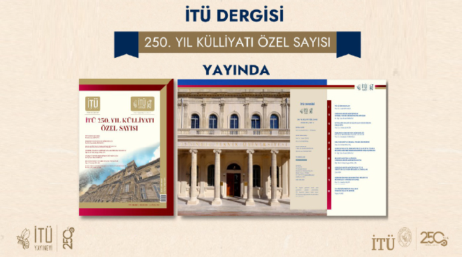 İTÜ Dergisi “250. Yıl Külliyatı Özel Sayısı”yla Çıktı Görseli