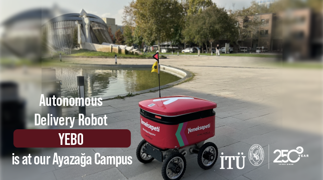 Autonomous Delivery Robot YEBO is at our Ayazağa Campus Görseli