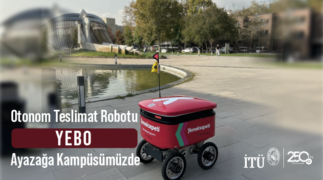 Otonom Teslimat Robotu YEBO, Ayazağa Kampüsümüzde Görseli