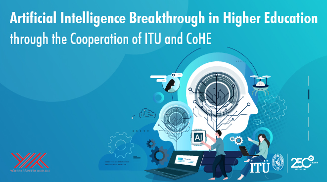 Artificial Intelligence Breakthrough in Higher Education through the Cooperation of ITU and CoHE Görseli