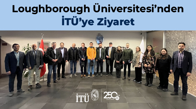 Loughborough Üniversitesi’nden İTÜ’ye Ziyaret Görseli