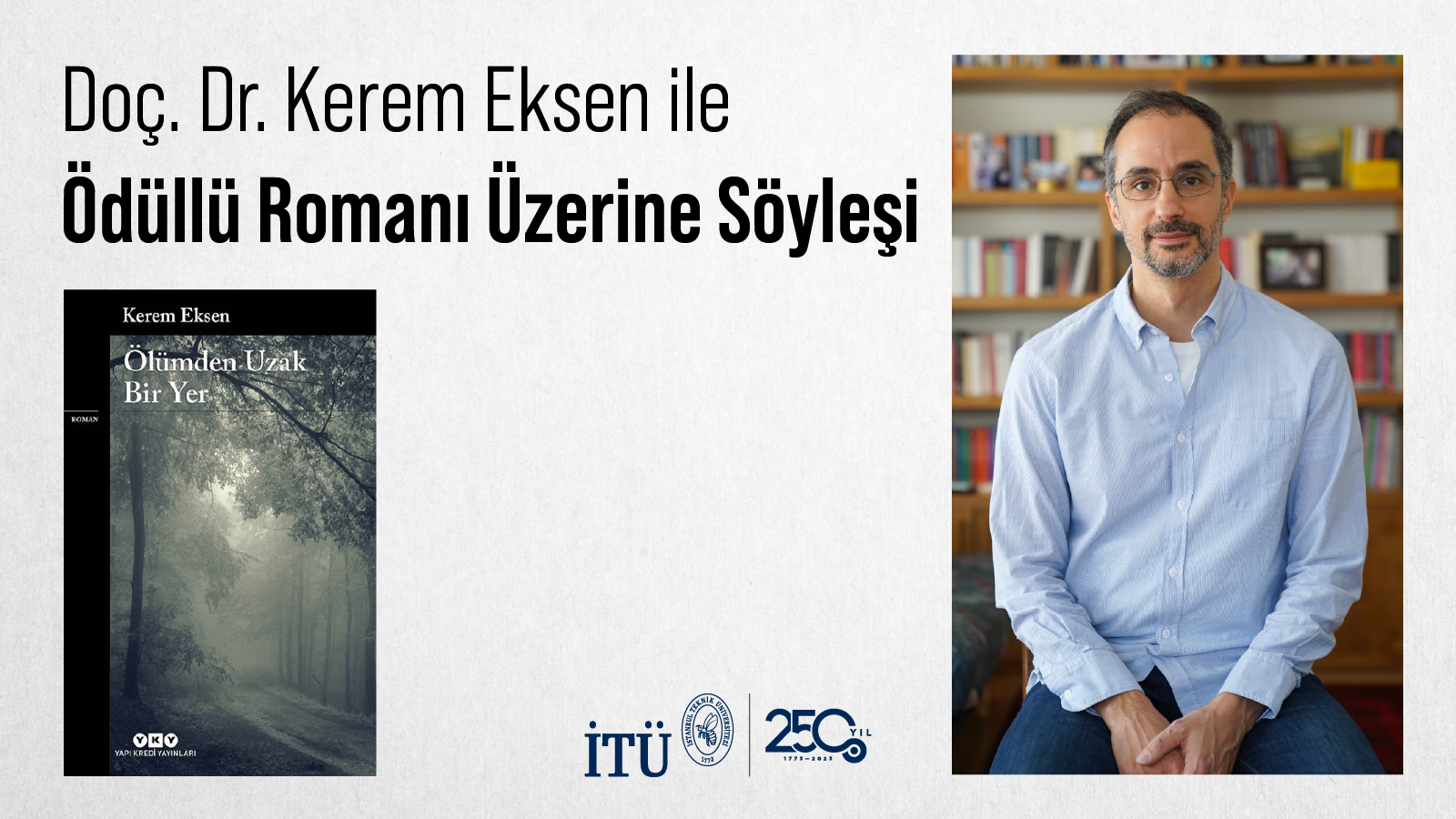 Doç. Dr. Kerem Eksen ile Ödüllü Romanı Üzerine Söyleşi Görseli