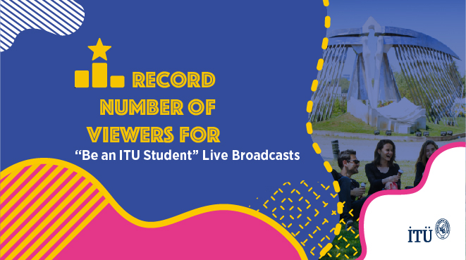 Record Number of Viewers for “Be an ITU Student” Live Broadcasts Görseli
